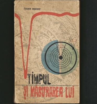 TIMPUL ȘI MĂSURAREA LUI - TEODOR ROȘESCU foto