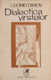 Dialectica Varstelor - Leonard Dimon - Poezii - Cartea Romaneasca 1977 - Editie Princeps - Carte Buna