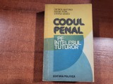 Codul Penal pe intelesul tuturor -George Antoniu,M.Popa,St.Danes