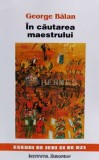 In cautarea maestrului - 1999 - George Balan ($N120), Institutul European