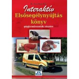Interakt&iacute;v Elsőseg&eacute;lyny&uacute;jt&aacute;s k&ouml;nyv g&eacute;pj&aacute;rművezetők r&eacute;sz&eacute;re - dr. NAGY M&Aacute;RIA EDIT