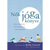 Nők j&oacute;gak&ouml;nyve - &Aacute;szana &eacute;s Pr&aacute;n&aacute;j&aacute;ma a menstru&aacute;ci&oacute;s ciklus minden szakasz&aacute;ra - Bobby Clennell