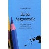&Iacute;r&oacute;i jegyzetek - Seg&eacute;dk&ouml;nyv &iacute;r&oacute;knak karakteralkot&aacute;shoz, t&ouml;rt&eacute;netek tervez&eacute;s&eacute;hez - N&aacute;dasi Krisz