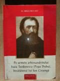 Pe urmele arhimandritului Isaia Teodorescu (Popa Duhu), invatatorul lui Ion Creanga- Mihai Mocanu