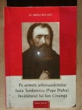 Pe urmele arhimandritului Isaia Teodorescu (Popa Duhu), invatatorul lui Ion Creanga- Mihai Mocanu