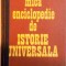 MICA ENCICLOPEDIE DE ISTORIE UNIVERSALA-MARCEL D. POPA,HORIA C. MATEI 1983