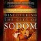 Discovering the City of Sodom: The Fascinating, True Account of the Discovery of the Old Testament&#039;s Most Infamous City