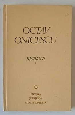 MEMORII , SPRE REALIZAREA DEPLINA , VOLUMUL I de OCTAV ONICESCU , 1982 foto