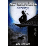 Egy ninja &aacute;lma - K&uuml;ldet&eacute;sek - Erik Bouch&eacute;