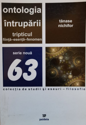 Ontologia Intruparii Tripticul Fiinta-esenta-fenomen - Nichifor Tanase ,556490 foto