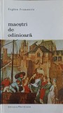 Maestri de Odinioara - Eugene Fromentin, 1969, Meridiane, Biblioteca de Arta, Carte Arta, Romana, 276 Pagini