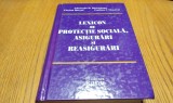 LEXICON DE PROTECTIE SOCIALA, ASIGURARI SI REASIGURARI - Gheorghe D. Bistriceanu, Floriab Bercea, Emilian I. Macovei - Editura Karat, 1997, 708 p.