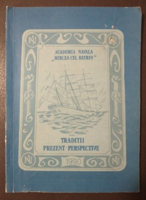 Academia Navală Mircea cel Bătr&amp;acirc;n: tradiții, prezent, perspective (1992) foto