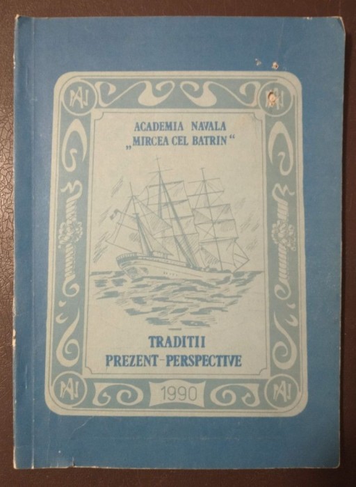Academia Navală Mircea cel Bătr&acirc;n: tradiții, prezent, perspective (1992)