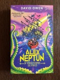 Alex Neptun si vanatoarea de pirati - David Owen, 2024, 266 pagini, Univers Enciclopedic, Carte Copii, Povesti