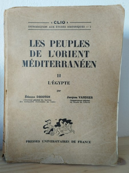 Etienne Drioton, Jacques Vandier - Les Peuples de L&#039;Orient Mediterraneen Vol. II L&#039;Egypte