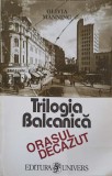 Trilogia Balcanica Vol. 2: Orasul Decazut - Olivia Manning, Univers, 1996, Romana, Roman, Beletristica