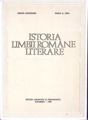 ISTORIA LIMBII ROMANE LITERARE-STEFAN MUNTEANU, VASILE D. TARA-276024 foto
