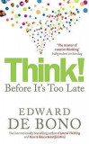 Think!: Before it&#039;s Too Late | Edward De Bono