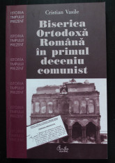 Cristian Vasile - Biserica ortodoxa romana in primul deceniu comunist foto