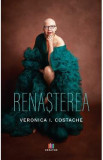 Renasterea - Veronica I. Costache