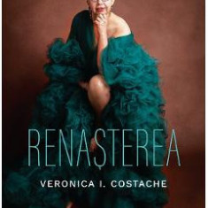 Renasterea - Veronica I. Costache