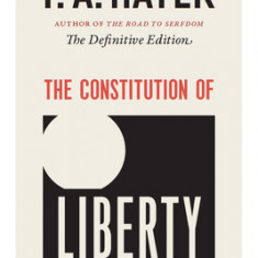 The Constitution of Liberty: The Definitive Edition