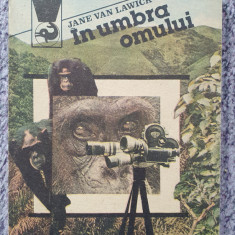 In umbra omului – Jane van Lawick-Goodall, Ed Meridiane 1985