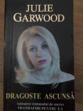 DRAGOSTE ASCUNSA-JULIE GARWOOD-270767