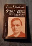 Rudolf Steiner o epopeea spiritului in secolul 20 Simonne Rihouet Caroze