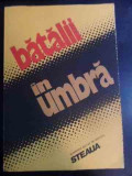 Batalii In Umbra - Almanah - Colectiv ,546095