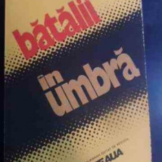 Batalii In Umbra - Almanah - Colectiv ,546095