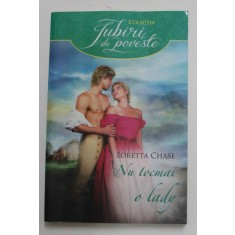 NU TOCMAI O LADY de LORETTA CHASE , 2017