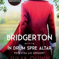 Bridgerton. In drum spre altar - Julia Quinn