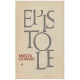 Mircea Ciobanu - Epistole vol. I - 125273
