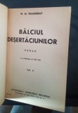 B&acirc;lciul Deșertăciunilor - W. M. Thackeray - VOL. 1 si 2 colegate - Traducere Ion Pas 1941