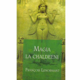 Francois Lenormant - Magia la Chaldeeni - 132668
