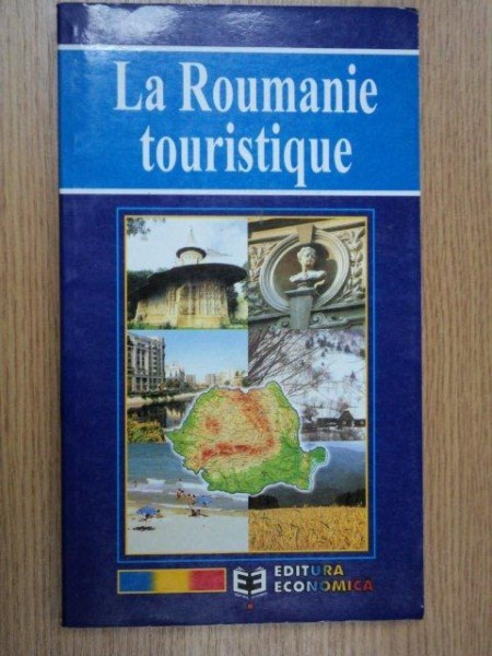 LA ROUMANIE TOURISTIQUE-IOAN ISTRATE 1999