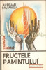 Fructele Pamantului - Aurelian Baltaretu, Albatros 1987, Carte Stiinta, Cristal, Bucuresti, 226 pagini