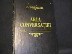 ARTA CONVERSATIEI-I. VULPESCU-383 PG- foto