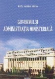 Guvernul si administratia ministeriala. Curs universitar
