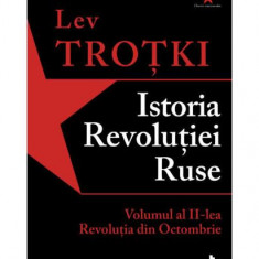 Istoria RevoluÈiei Ruse. Volumul 2. RevoluÈia din Octombrie - Paperback brosat - Lev TroÅ£ki - Tact