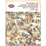 ANTOLOGIE DE POEZIE AMERICANA VOL.2 DE LA INCEPUTURI PANA AZI-COLECTIV-263168