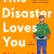 This Disaster Loves You