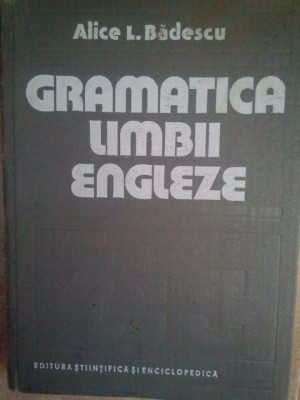 Alice Badescu - Gramatica limbii engleze (1984) foto