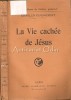 La Vie Cachee De Jesus, Ch. Guignebert, 1921, Franceza, Carte Religioasa