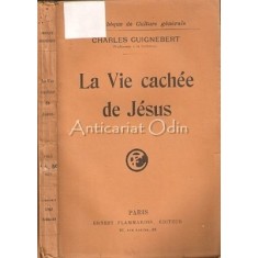 La Vie Cachee De Jesus - Ch. Guignebert - 1921