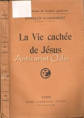 La Vie Cachee De Jesus - Ch. Guignebert - 1921 foto