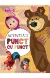 Masha si Ursul. Activitati punct cu punct