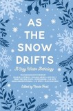 As the Snow Drifts: A Cozy Winter Anthology